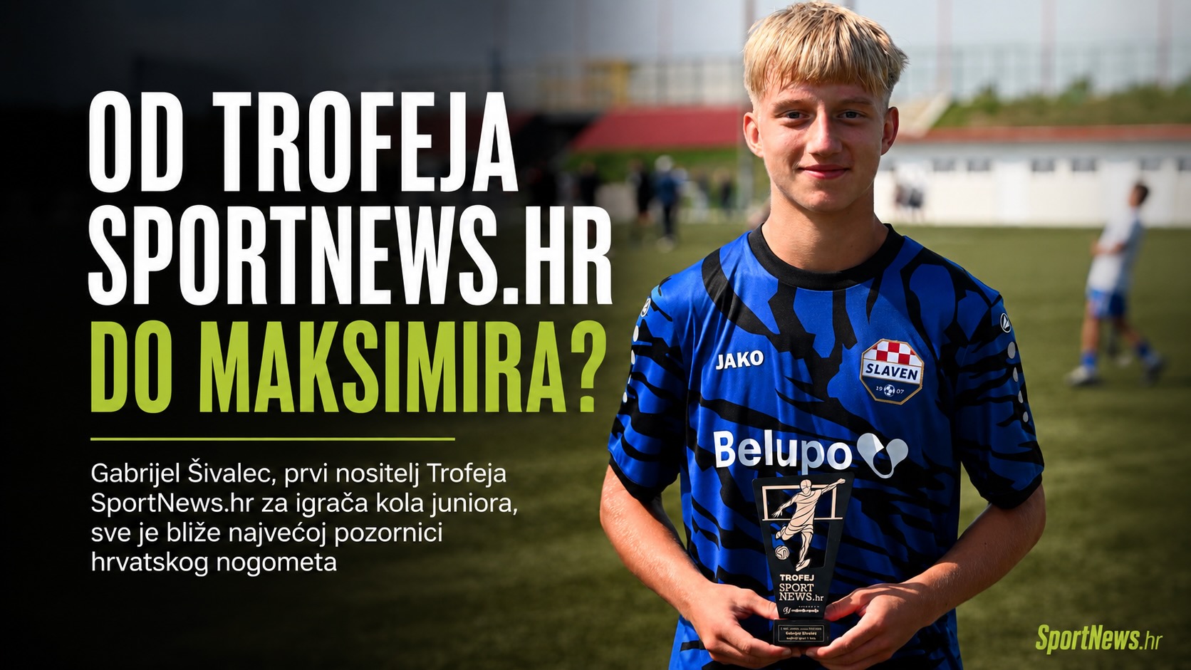 OD TROFEJA SPORTNEWS.HR DO MAKSIMIRA!