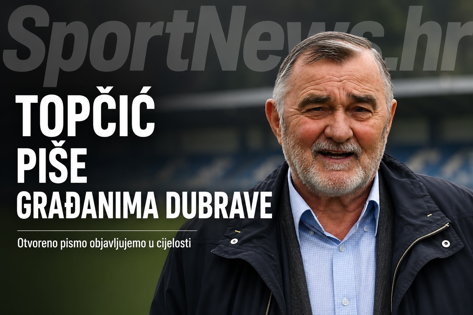 Ivan Topčić piše građanima Dubrave i nogometnoj javnosti Hrvatske  Otvoreno pismo o budućnosti NK Dubrava Tim Kabel